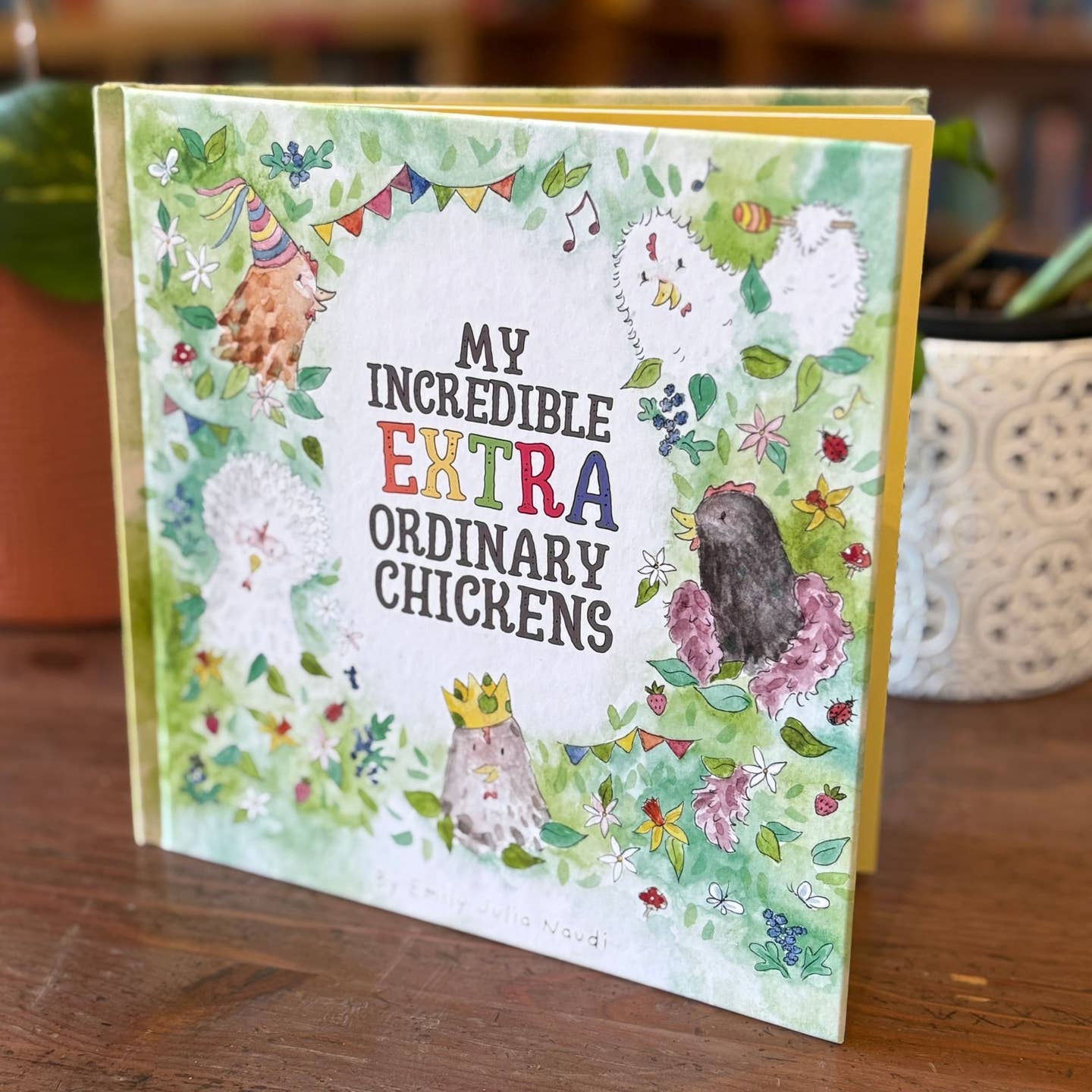"My Incredible Extra Ordinary Chickens"